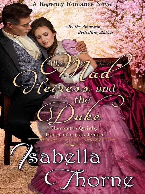 Title details for The Mad Heiress and the Duke by Isabella Thorne - Available